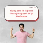 yapay zeka ile ingilizce konuşturan platformlar